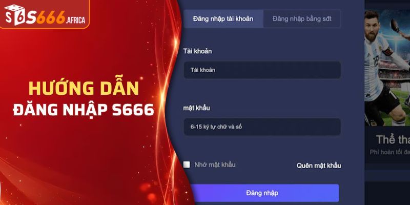Hướng dẫn đăng nhập S666 thành công bằng mọi nền tảng