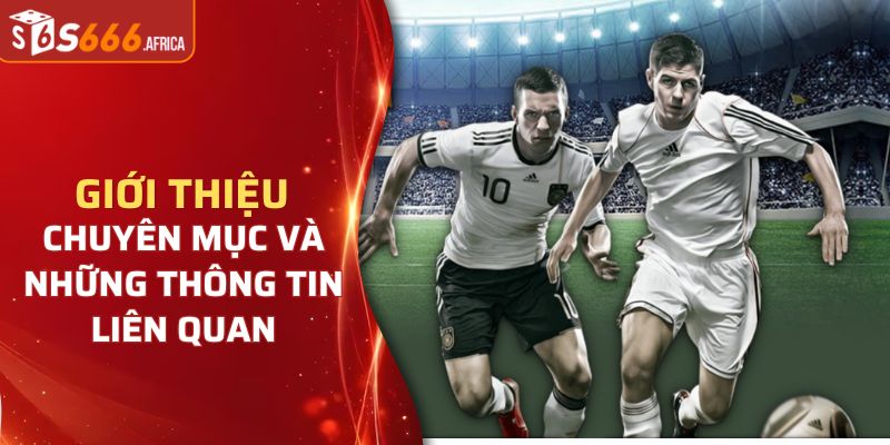 Giới thiệu chuyên mục và những thông tin liên quan