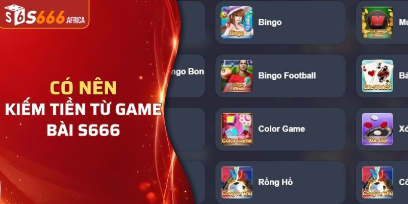 Có nên kiếm tiền từ những sản phẩm game bài S666 không